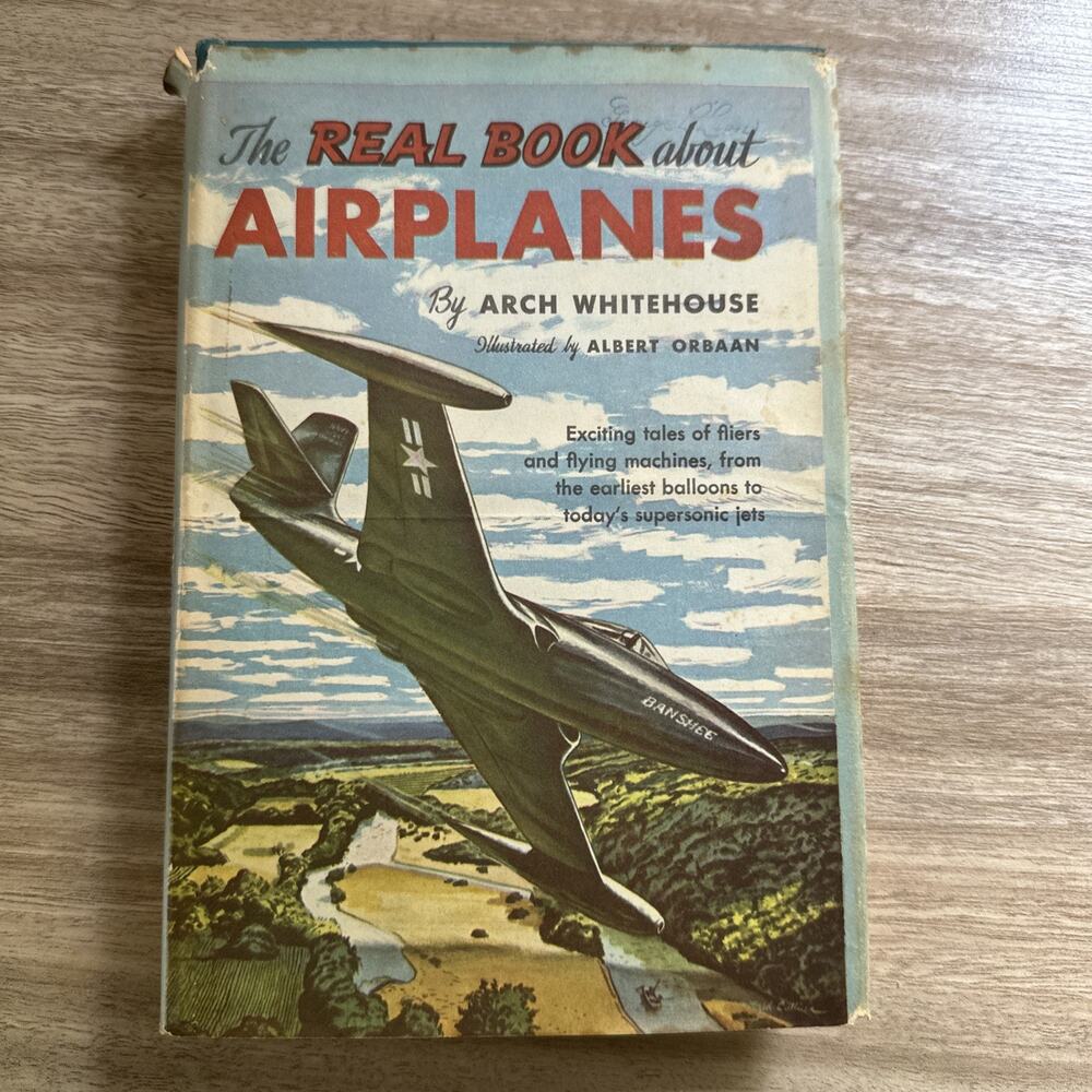 The Real Book About Airplanes Arch Whitehouse 1961 HC DJ Albert Orbaan Vintage